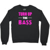 turn up the bass Crewneck Sweatshirt