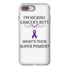 I Am Kicking Cancers Butt Whats Your Superpower? iPhone 8 Plus
