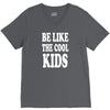 be like the cool kids V-Neck Tee