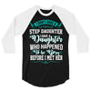 i don't have stepdaughter funny gift for stepdad. 3/4 Sleeve Shirt