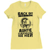 Back Of I Have A Crazy Auntie And I am not Afraid To Use Her Ladies Fitted T-Shirt