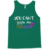 you can't scare me i'm a mother Tank Top