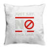 say no to civil war Throw Pillow