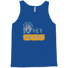 hey you guys Tank Top