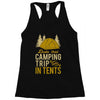 dude that camp trip in tents funny Racerback Tank