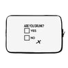 are you drunk check Laptop sleeve