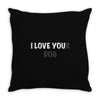 i love you(r dog) Throw Pillow