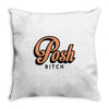 posh bitch Throw Pillow