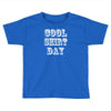 cool shirt day Toddler T-shirt