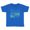 snooker where's the cue ball going Toddler T-shirt