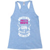 I Have a Pretty Wife I Also Have a Gun a Shovel and an Alibi Racerback Tank