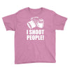 i shoot people Youth Tee