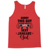 sorry this guy is already taken by a super sexy  january girl Tank Top