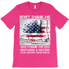 Veteran Don't Thank Me Thank My Brothers &amp; Sister T-Shirt