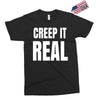creep it real Exclusive T-shirt