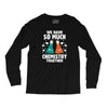 We Have So Much Chemistry Together Long Sleeve Shirts