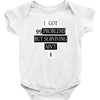I got 99 problems But Surviving Ain't 1 Baby Bodysuit