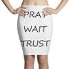 pray wait trust Pencil Skirts