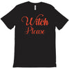 witch please T-Shirt