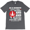 as a scorpio i have 3 sides T-Shirt