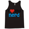 i love my nerd Tank Top