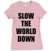 slow the world down Ladies Fitted T-Shirt