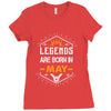 Legends Are Born In May Ladies Fitted T-Shirt