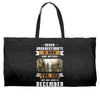 Never Underestimate A Man Who Watches The 100 And Was Born in December Weekender Totes