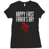 happy first fathers day Ladies Fitted T-Shirt