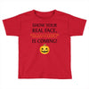 show your real face, halloween is coming Toddler T-shirt