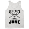Legends Are Born In June Tank Top
