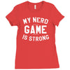 nerd game is strong Ladies Fitted T-Shirt