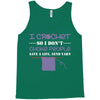 i crochet so i don't choke people save a life, send yarn Tank Top