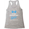 I'm Your Mother's Day Gift Dad Says You Are Welcome Baby Boy Racerback Tank