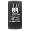 I'm Called Papi Because  I'm Way Too Cool To Be Called Grandfather Samsung Galaxy S7 Edge