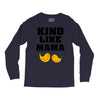Kind As A Mother Long Sleeve Shirts