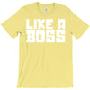 like a boss T-Shirt