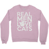 real men love cats Crewneck Sweatshirt