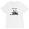 it took me 60 years V-Neck Tee