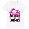 Queens Are Born in June Ladies Fitted T-Shirt