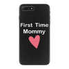 first time mommy iPhone 7 Plus Case