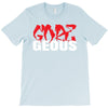 goes geous T-Shirt