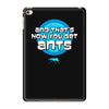 and that&rsquo;s how you get ants iPad Mini 4