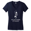 in cat years i'm dead Women's V-Neck T-Shirt