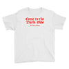 funny t shirt come to the dark side we have cookies rude tee offensive Youth Tee