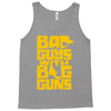 bad guys with big guns Tank Top