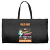 walk away i have anger issues Weekender Totes