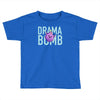 drama bomb Toddler T-shirt
