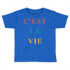 Cest La Vie Toddler T-shirt