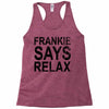 Frankie Says Relax Racerback Tank